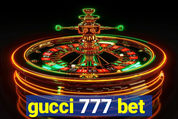 gucci 777 bet